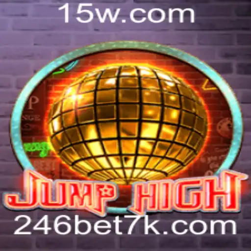 246bet | Descubra o Mundo Emocionante de JumpHigh e as Novas Oportunidades com 246bet